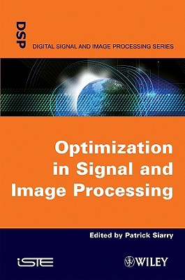 Optimisation in Signal and Image Processing - Siarry, Patrick (Editor)