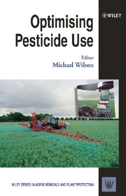 Optimising Pesticide Use - Wilson, Michael, Professor (Editor)