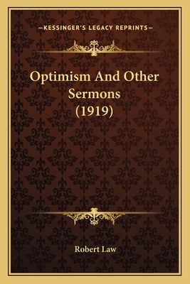 Optimism and Other Sermons (1919) - Law, Robert