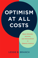 Optimism at All Costs: Black Attitudes, Activism, and Advancement in Obama's America