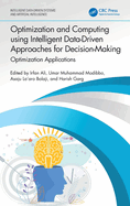 Optimization and Computing Using Intelligent Data-Driven Approaches for Decision-Making: Optimization Applications