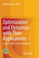 Optimization and Dynamics with Their Applications: Essays in Honor of Ferenc Szidarovszky