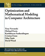 Optimization and Mathematical Modeling in Computer Architecture