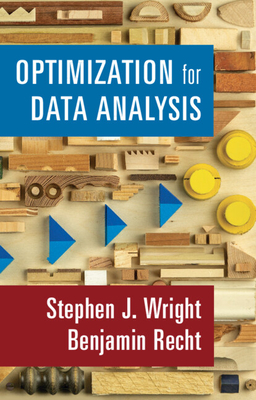 Optimization for Data Analysis - Wright, Stephen J., and Recht, Benjamin