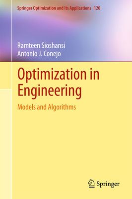 Optimization in Engineering: Models and Algorithms - Sioshansi, Ramteen, and Conejo, Antonio J