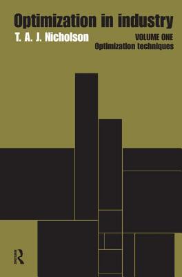 Optimization in Industry: Volume 1, Optimization Techniques - Nicholson, T.A.J.