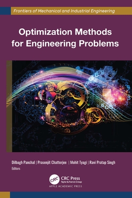 Optimization Methods for Engineering Problems - Panchal, Dilbagh (Editor), and Chatterjee, Prasenjit (Editor), and Tyagi, Mohit (Editor)