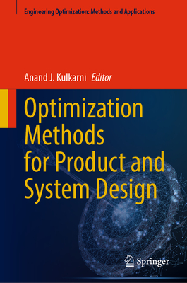 Optimization Methods for Product and System Design - Kulkarni, Anand J (Editor)
