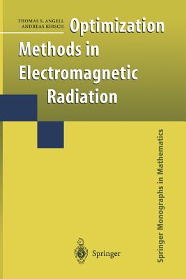 Optimization Methods in Electromagnetic Radiation - Angell, Thomas S., and Kirsch, Andreas
