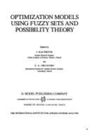 Optimization Models Using Fuzzy Sets and Possibility Theory - Kacprzyk, J (Editor), and Orlovski, S a (Editor)