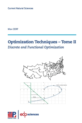 Optimization Techniques - Tome II: Discrete and Functional Optimization - Cerf, Max