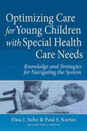 Optimizing Care for Young Children with Special Health Care Needs: Knowledge and Strategies for Navigating the System