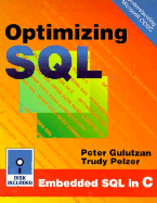 Optimizing SQL: Build Faster Cleaner SQL Programs - Gulutzan, Peter, and Pelzer, Trudy