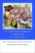 Optimizing Student Learning: A Lean Systems Approach to Improving K-12 Education - Ziskovsky, Betty