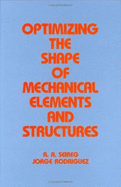 Optimizing the Shape of Mechanical Elements and Structures