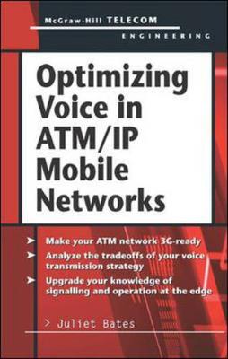 Optimizing Voice in ATM/IP Mobile Networks - Bates, Juliet