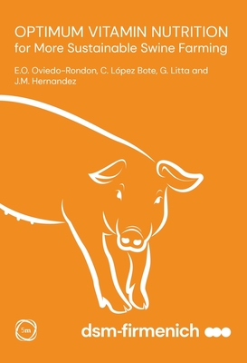 Optimum Vitamin Nutrition for More Sustainable Swine Farming - Oviedo-Rondon, Edgar, and Lpez-Bote, Clemente, and Litta, Gilberto