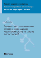 Optionality and overgeneralisation patterns in second language acquisition: Where has the expletive ensconced itself?