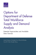 Options for Department of Defense Total Workforce Supply and Demand Analysis: Potential Approaches and Available Data Sources