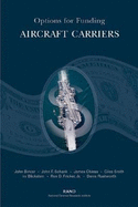 Options for Funding Aircraft Carriers - Rand Corporation, and Birkler, John