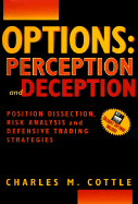 Options, Perception and Deception: Position Dissection, Risk Analysis, and Defensive Trading Strategies