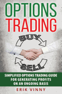 Options Trading: Simplified Options Trading Guide for Generating Profits on an Ongoing Basis