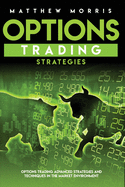 Options Trading Strategies: Options trading advanced strategies and techniques in the market environment
