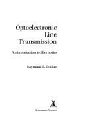 Optoelectronic Line Transmission: An Introduction to Fibre Optics - Tricker, Ray