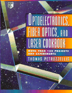 Optoelectronics, Fiber Optics, and Laser Cookbook