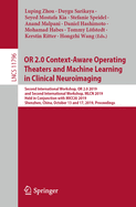 OR 2.0 Context-Aware Operating Theaters and Machine Learning in Clinical Neuroimaging: Second International Workshop, OR 2.0 2019, and Second International Workshop, MLCN 2019, Held in Conjunction with MICCAI 2019, Shenzhen, China, October 13 and 17...