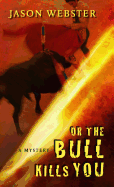Or the Bull Kills You