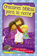 Oraciones Bblicas Para La Noche: Lindas Oraciones Para La Hora de Dormir