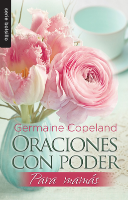 Oraciones Con Poder Para Mams - Serie Favoritos - Copeland, Germaine