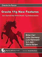 Oracle 11g New Features: Get Started Fast with Oracle 11g Enhancements - Carr, Brian, Dr., and Garmany, John, and Hartmann, Lutz