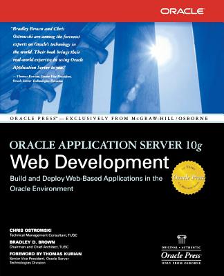Oracle Application Server 10g Web Development - Ostrowski, Chris, and Brown, Bradley D