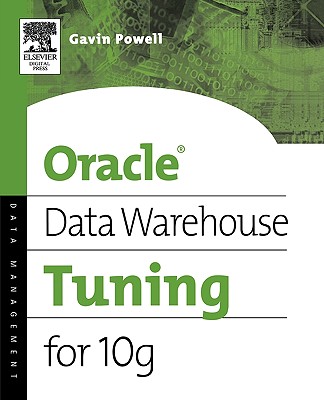 Oracle Data Warehouse Tuning for 10g - Powell, Gavin