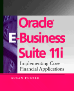 Oracle E Business Suite 11i: Implementing Core Financial Applications