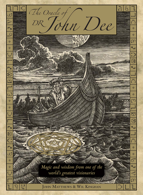 Oracle of Dr. John Dee: Magic and Wisdom from One of the World's Greatest Visionaries - Matthews, John, and Kinghan, Wil, and Albarn, Damon (Foreword by)