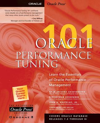 Oracle Performance Tuning 101 - Vaidyanatha, Gaja, and Kostelac, John A, and Deshpande, Kirtikumar
