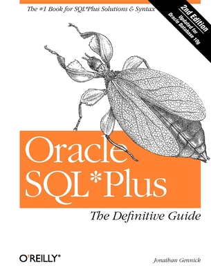 Oracle SQL*Plus: The Definitive Guide - Gennick, Jonathan