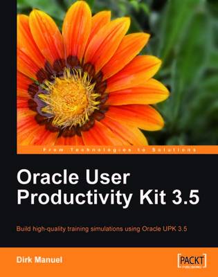 Oracle User Productivity Kit 3.5 - Manuel, Dirk