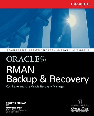 Oracle9i RMAN Backup & Recovery - Freeman, Robert G, and Hart, Matthew