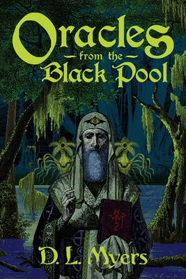 Oracles from the Black Pool - Myers, D L