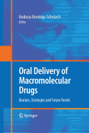 Oral Delivery of Macromolecular Drugs: Barriers, Strategies and Future Trends