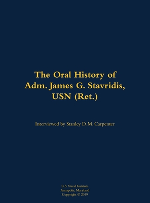 Oral History of Adm. James G. Stavridis, USN (Ret.) - Stavridis, James G