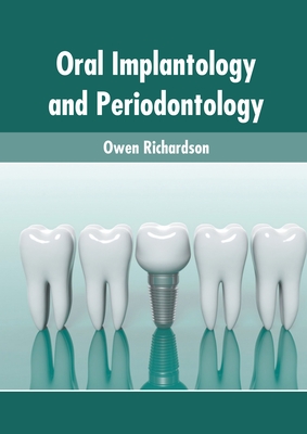 Oral Implantology and Periodontology - Richardson, Owen (Editor)
