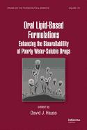 Oral Lipid-Based Formulations: Enhancing the Bioavailability of Poorly Water-Soluble Drugs