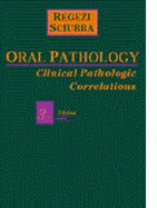 Oral Pathology: Clinical Pathologic Correlations - Regezi, Joseph A, Dds, MS, and Sciubba, James, DMD, PhD