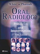 Oral Radiology: Principles and Interpretation - White, Stuart C, Dds, PhD, and Pharoah, Michael J, Dds