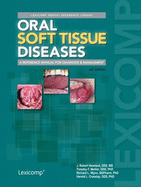 Oral Soft Tissue Diseases: A Reference Manual for Diagnosis & Management - Newland, J Robert